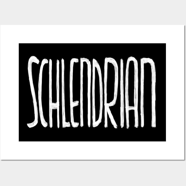 Schlendrian, German for Sloppy, messy, irresponsible, scattered Wall Art by badlydrawnbabe